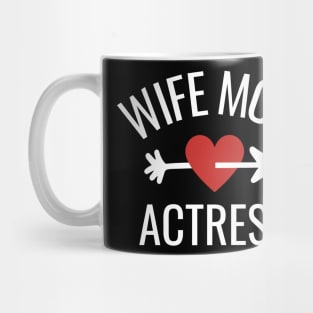 Wife Mom Actress Gift Idea Mug